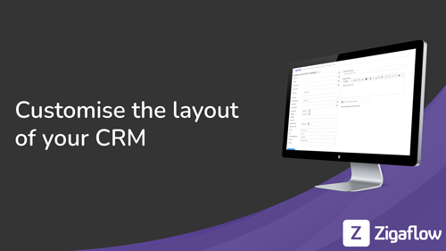 Customise the layout of your CRM
