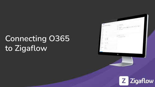 Connecting O365 to Zigaflow