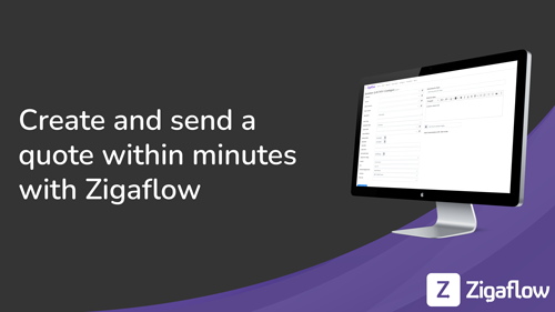 Create and send a quote within minutes with Zigaflow